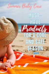 Read more about the article “2024 Ultimate Guide: Summer Baby Care & Must-Have Cooling Products”