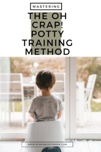 Read more about the article “Mastering the Oh Crap! Potty Training Method”