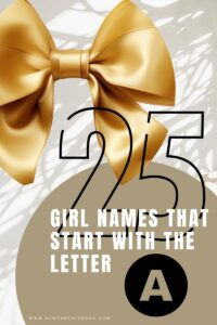 Read more about the article 25 Gorgeous Girl Names that Start with the Letter “A” (2024)
