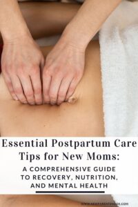 Read more about the article Essential Postpartum Care Tips for New Moms: A Comprehensive Guide to Recovery, Nutrition, and Mental Health