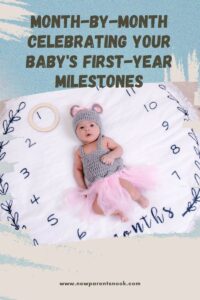 Read more about the article Month-by-Month: Celebrating your Baby’s First-Year Milestones