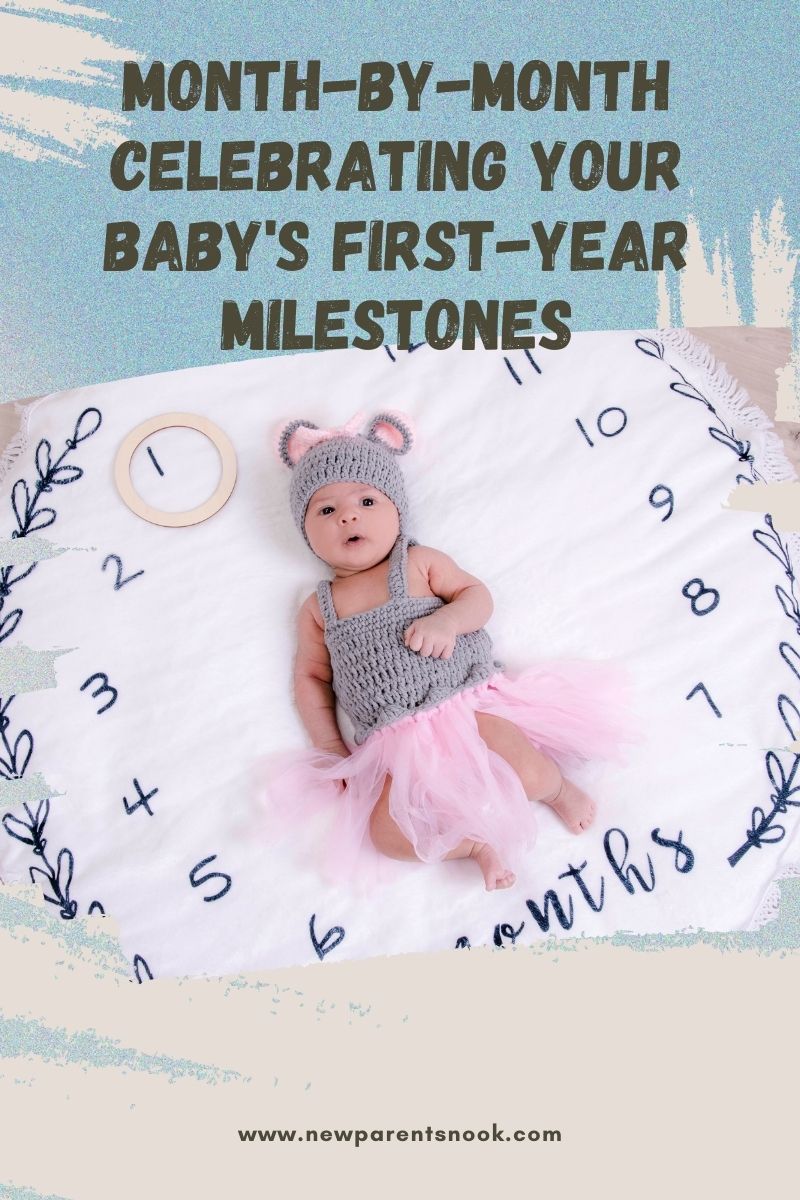 You are currently viewing Month-by-Month: Celebrating your Baby’s First-Year Milestones