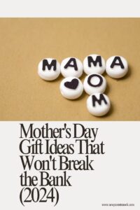 Read more about the article 10 Mother’s Day Gift Ideas That Won’t Break the Bank 2024